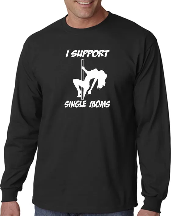 I Support Single Moms T-shirt