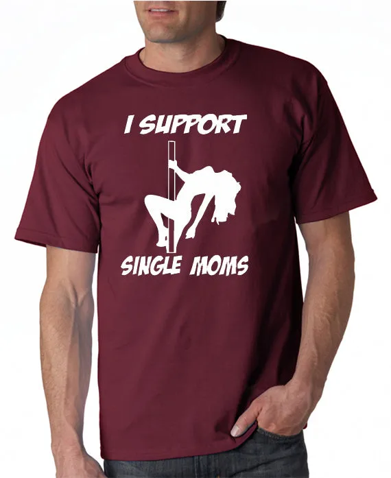 I Support Single Moms T-shirt