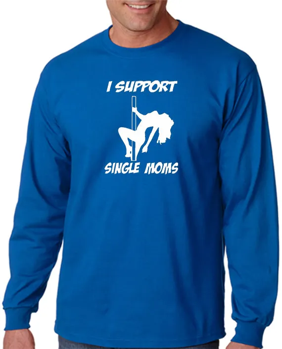 I Support Single Moms T-shirt