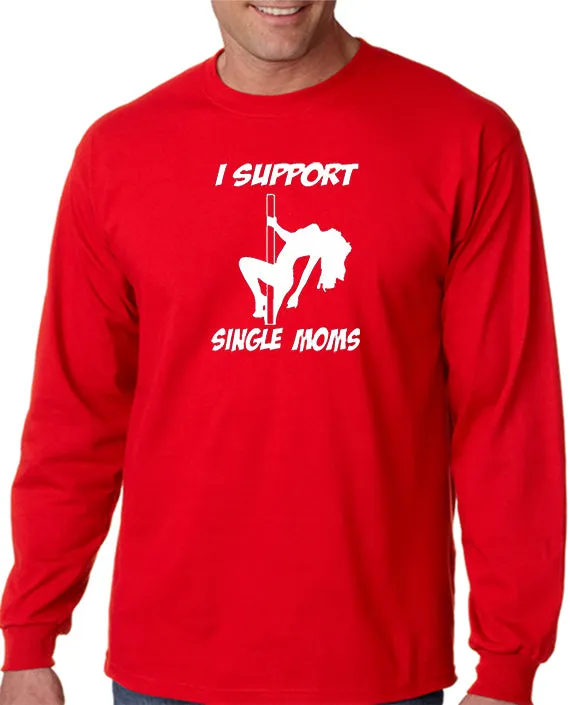 I Support Single Moms T-shirt