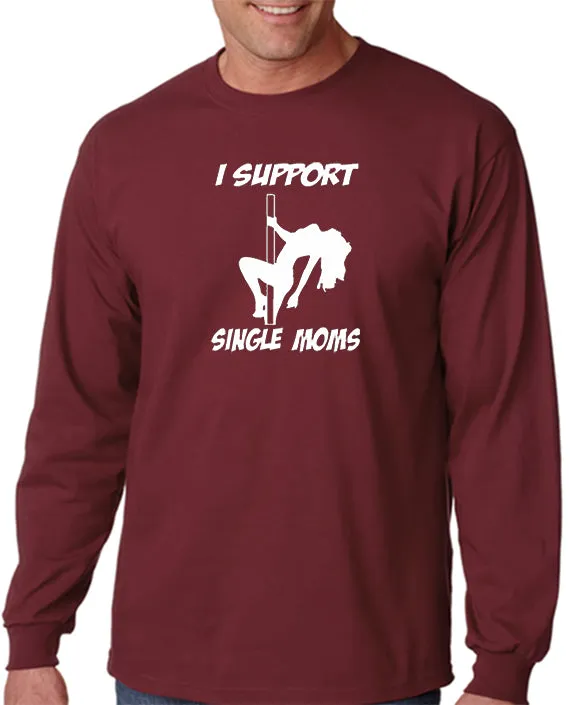 I Support Single Moms T-shirt