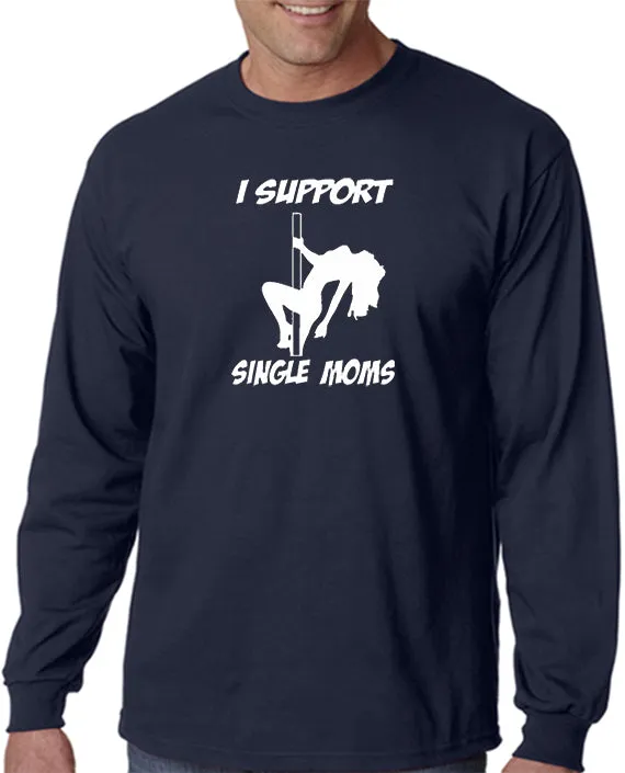 I Support Single Moms T-shirt